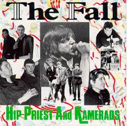 The Fall : Hip Priest and Kamerads